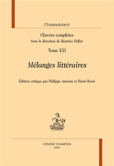 Oeuvres complètes. Vol. 21. Mélanges littéraires