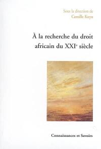 A la recherche du droit africain du XXIe siècle