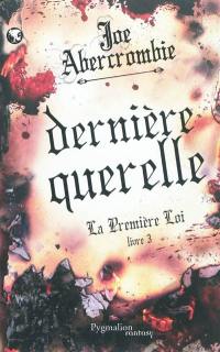 La première loi. Vol. 3. Dernière querelle