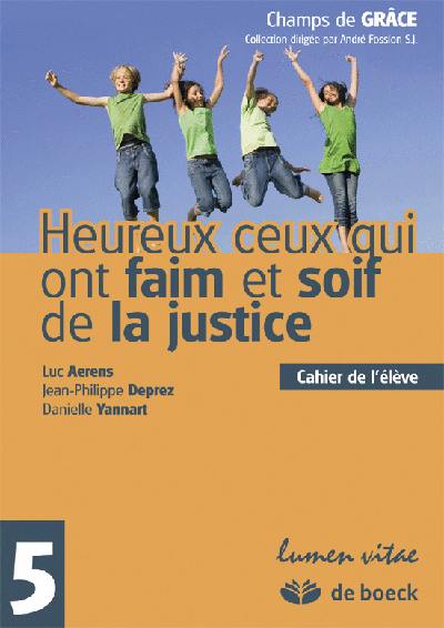 Heureux ceux qui ont faim et soif de la justice : cahier de l'élève : 5