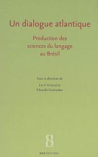 Un dialogue atlantique : production des sciences du langage au Brésil