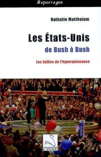 Les Etats-Unis, de Bush à Bush : les failles de l'hyperpuissance