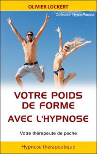 Votre poids de forme avec l'hypnose : votre thérapeute de poche