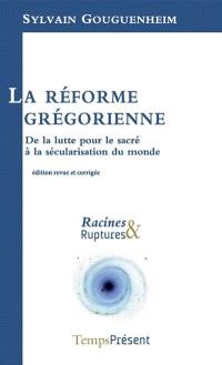 La réforme grégorienne : de la lutte pour le sacré à la sécularisation du monde