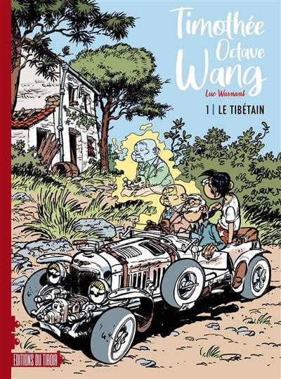 Timothée Octave Wang. Vol. 1. Le Tibétain. Le miroir aux arlouettes