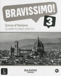 Bravissimo ! 3, B1 : corso d'italiano : quaderno degli esercizi