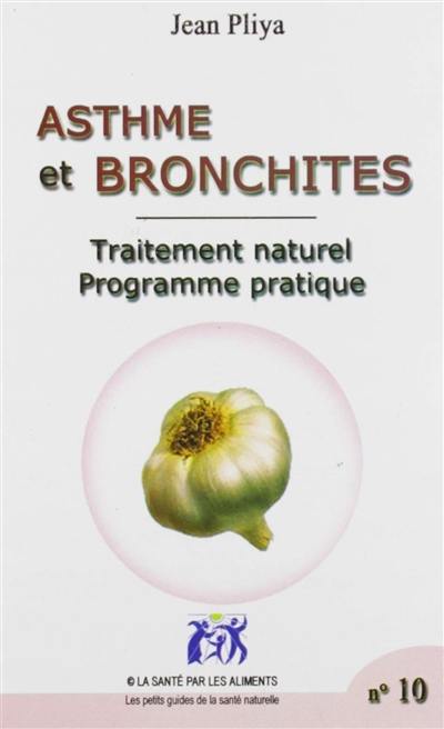 Asthme et bronchites : traitement naturel : programme pratique