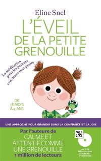 L'éveil de la petite grenouille : la méditation pour les parents avec leurs tout-petits