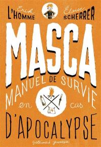 Masca : manuel de survie en cas d'Apocalypse