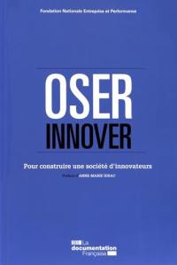 Osons innover : pour construire une société d'innovateurs