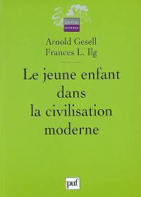 Le jeune enfant dans la civilisation moderne : l'orientation du développement de l'enfant à l'école des tout-petits et à la maison