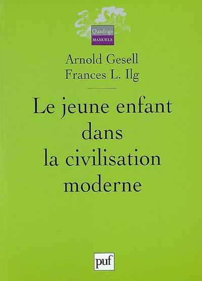 Le jeune enfant dans la civilisation moderne : l'orientation du développement de l'enfant à l'école des tout-petits et à la maison