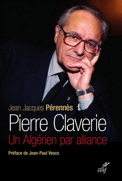 Pierre Claverie : un Algérien par alliance