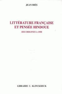 Littérature française et pensée hindoue des origines à 1950