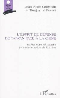 L'esprit de défense de Taïwan face à la Chine : la jeunesse taïwanaise et la tentation de la Chine