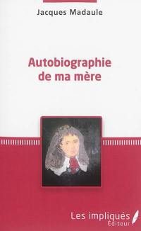 Autobiographie de ma mère