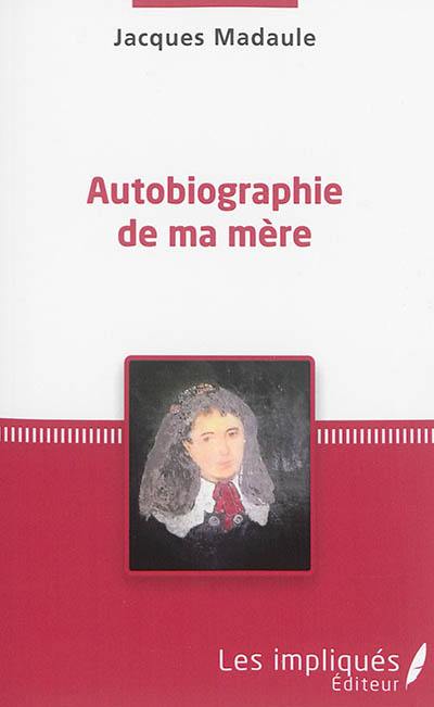 Autobiographie de ma mère