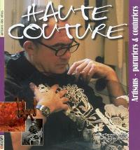 Haute couture : artisans-paruriers & couturiers