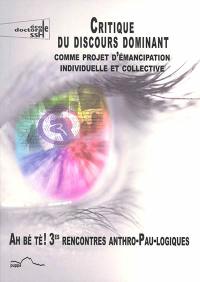 Critique du discours dominant comme projet d'émancipation individuelle et collective : Ah bé tè ! Les anthro-Pau-logiques