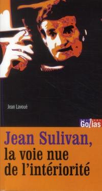 Jean Sulivan : la voie nue de l'intériorité