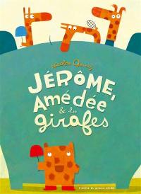 Jérôme, Amédée & les girafes