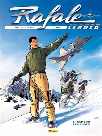 Rafale leader. Vol. 6. Cap sur les Andes