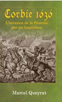 Corbie 1636 : l'histoire en Picardie