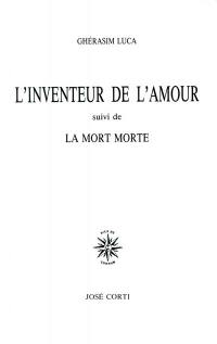 L'inventeur de l'amour. La mort morte