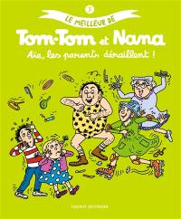 Le meilleur de Tom-Tom et Nana. Vol. 3. Aïe, les parents déraillent !