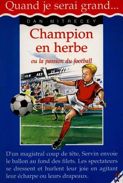 Champion en herbe ou La passion du football