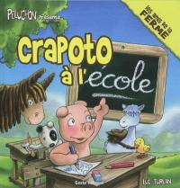 Crapoto. Crapoto à l'école