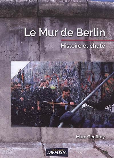 Le mur de Berlin : histoire et chute