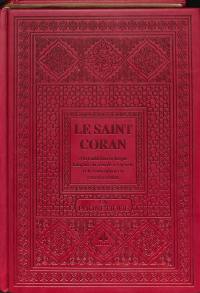 Le saint Coran : et la traduction en langue française du sens de ses versets, et la transcription en caractères latins, en phonétique : couverture daim rouge