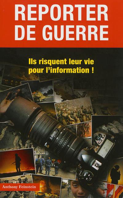 Reporter de guerre : ils risquent leur vie pour l'information !