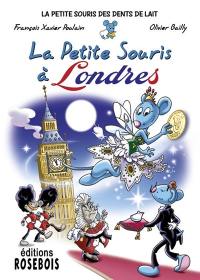 La petite souris des dents de lait. Vol. 9. La petite souris à Londres