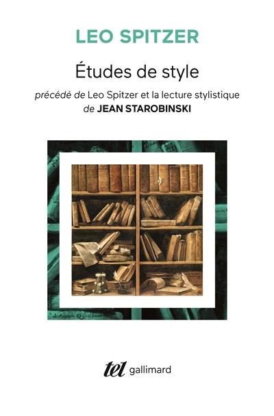 Etudes de style. Léo Spitzer et la lecture stylistique