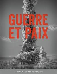 Guerre et paix : exposition, Cologny, Fondation Martin Bodmer, du 5 octobre 2019 au 1er mars 2020