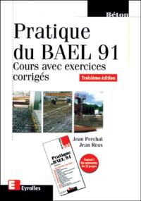 Pratique du BAEL 91 : cours et exercices corrigés