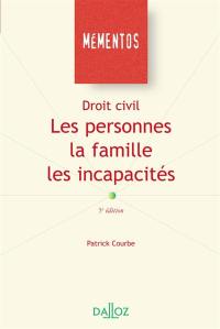 Droit civil : les personnes, la famille, les incapacités