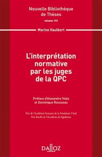 L'interprétation normative par les juges de la QPC