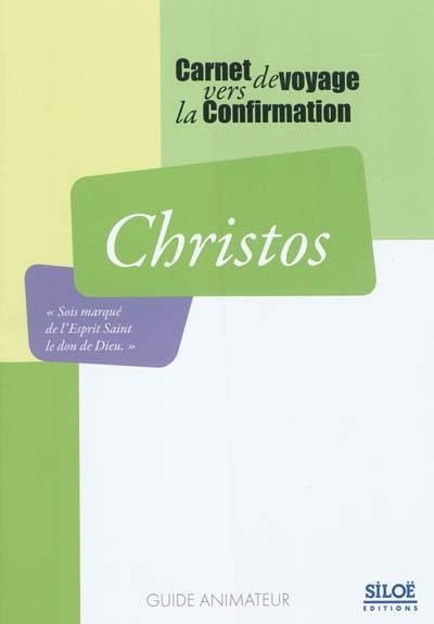 Christos : carnet de voyage vers la confirmation : guide animateur