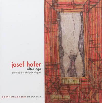 Josef Hofer, alter ego Josef Hofer, alter ego