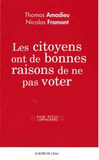 Les citoyens ont de bonnes raisons de ne pas voter