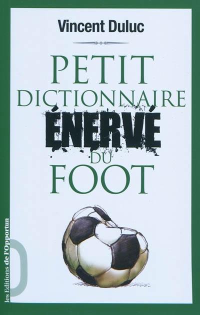 Petit dictionnaire énervé du foot