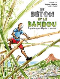 Le béton et le bambou : propositions pour Mayotte et le monde