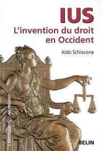 Ius : l'invention du droit en Occident