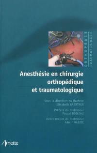 Anesthésie en chirurgie orthopédique et traumatologique