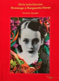 Série indochinoise : hommage à Marguerite Duras