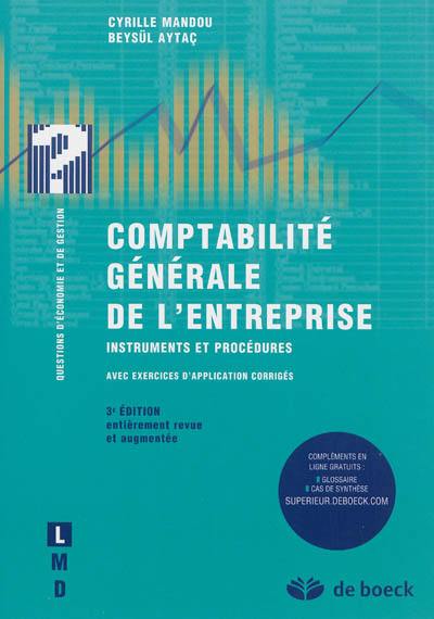 Comptabilité générale de l'entreprise : instruments et procédures : avec exercices d'application corrigés