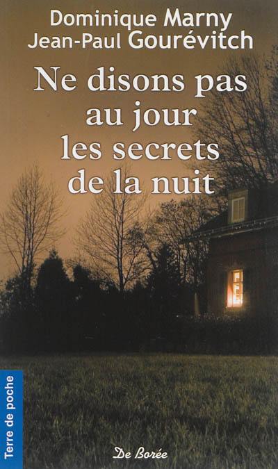 Ne disons pas au jour les secrets de la nuit